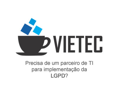 VIETEC - Seu parceiro de Tecnologia da Informação para implemantação LGPD